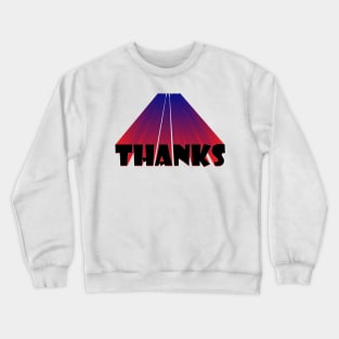 THANKS Crewneck Sweatshirt